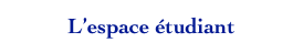 L’espace étudiant