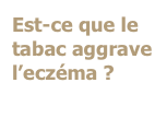 Est-ce que le tabac aggrave l’eczéma ?
