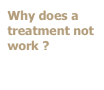 Why does a treatment not work ?