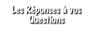 Les Réponses à vos Questions