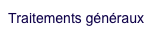Traitements généraux