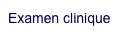 Examen clinique