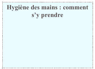 Hygiène des mains : comment s’y prendre