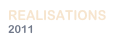 REALISATIONS
2011