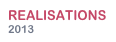 REALISATIONS
2013